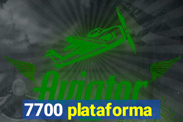 7700 plataforma